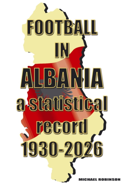Football in Albania 1930-2026: a statistical record