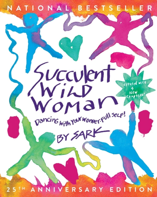 Succulent Wild Woman (25th Anniversary Edition): Dancing with Your Wonder-full Self