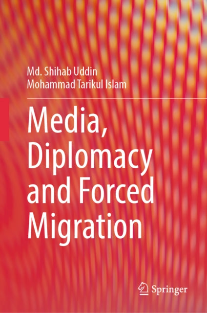Media, Diplomacy and Forced Migration