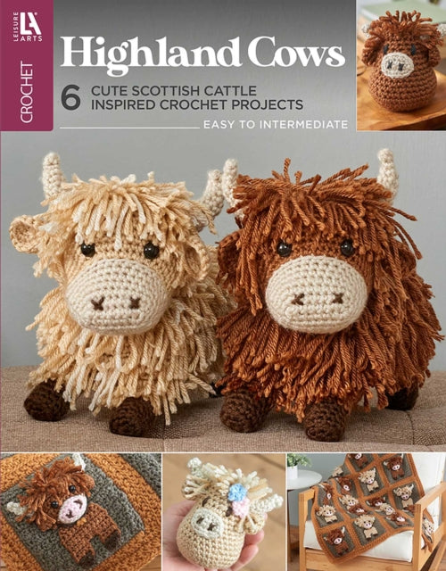 Highland Cows Crochet: 6 Cute Scottish Cattle Inspired Crochet Projects