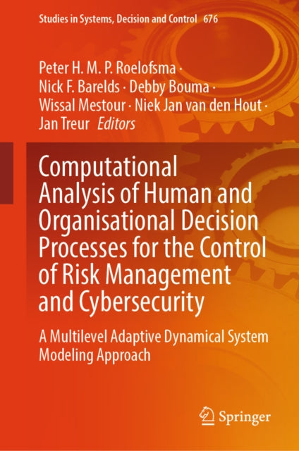Computational Analysis of Human and Organisational Decision Processes for the Control of Risk Management and Cybersecurity: A Multilevel Adaptive Dynamical System Modeling Approach