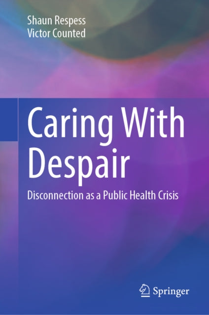 Caring With Despair: Disconnection as a Public Health Crisis