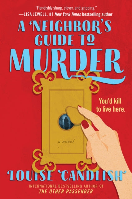 A Neighbor's Guide to Murder: A Novel