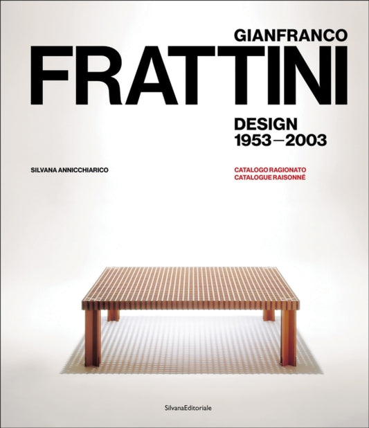 Gianfranco Frattini: Design 1953-2003 Catalogue Raisonne