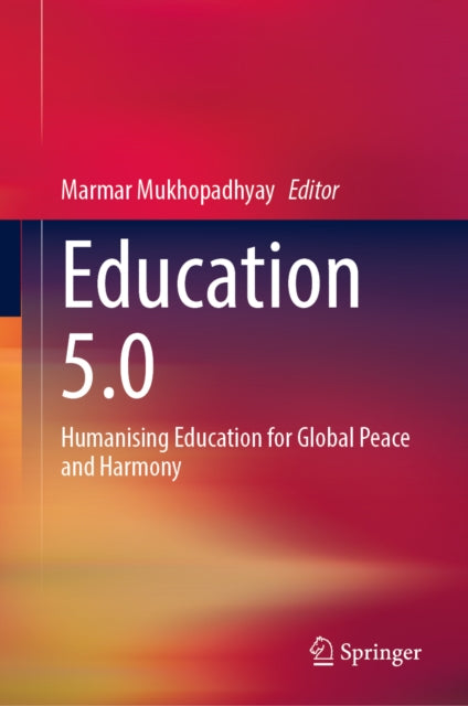 Education 5.0: Humanising Education for Global Peace and Harmony
