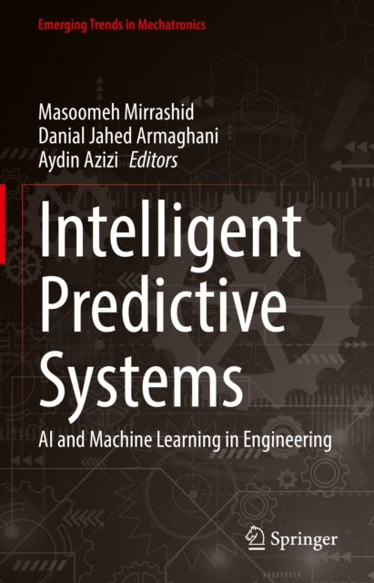 Intelligent Predictive Systems: AI and Machine Learning in Engineering