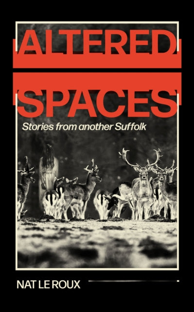 Altered Spaces: Stories from another Suffolk