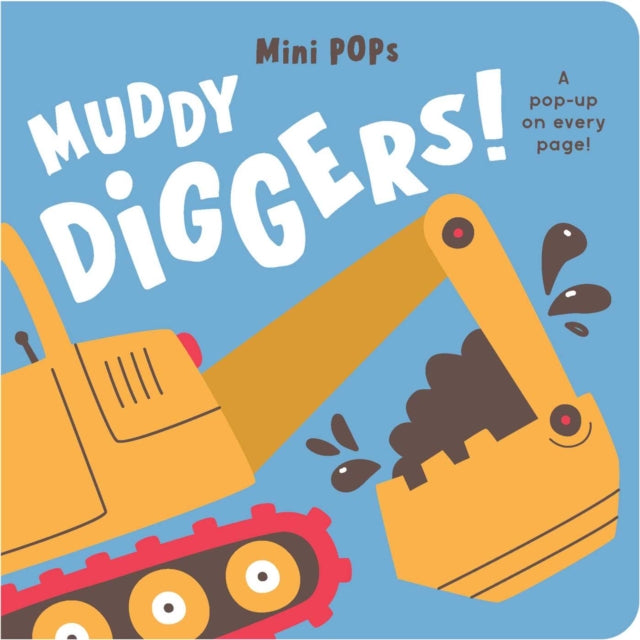 Mini Pops: Muddy Diggers!: Mini Pop-Up Board Book