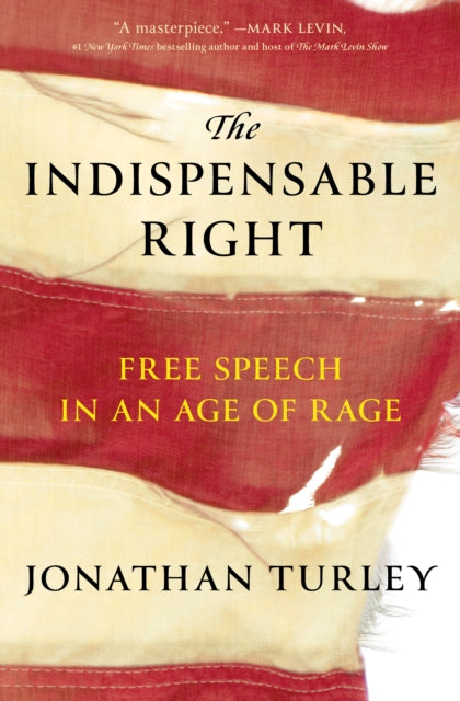 Indispensable Right: Free Speech in an Age of Rage