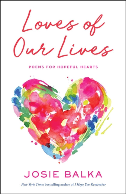 Loves of Our Lives: Poems for Hopeful Hearts