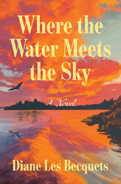 Where the Water Meets the Sky: A Novel