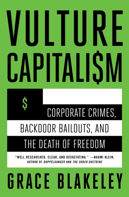 Vulture Capitalism: Corporate Crimes, Backdoor Bailouts, and the Death of Freedom