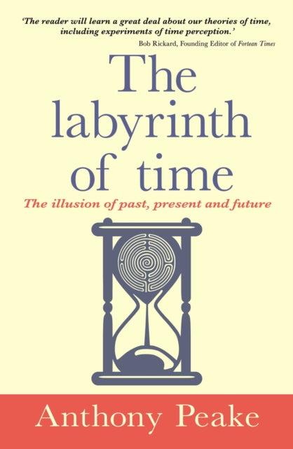 Labyrinth of Time: The Illusion of Past, Present and Future