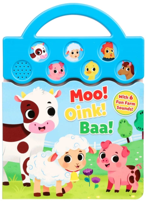 Moo, Oink, Baa!: With 6 Fun Farm Sounds!
