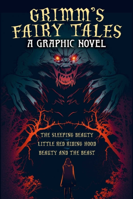Grimm's Fairy Tales: A Graphic Novel: The Sleeping Beauty, Little Red Riding Hood, Beauty and the Beast