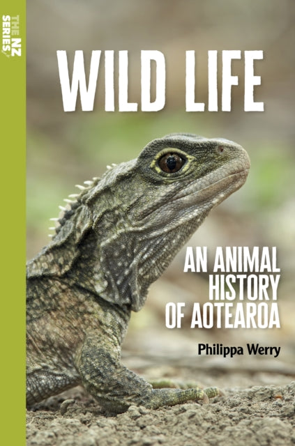 Wild Life: An Animal History of Aotearoa