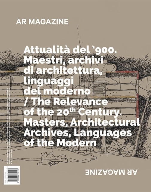 AR Magazine 131/132: The Relevance of the 20th Century. Masters, Architectural Archives, Languages of the Modern