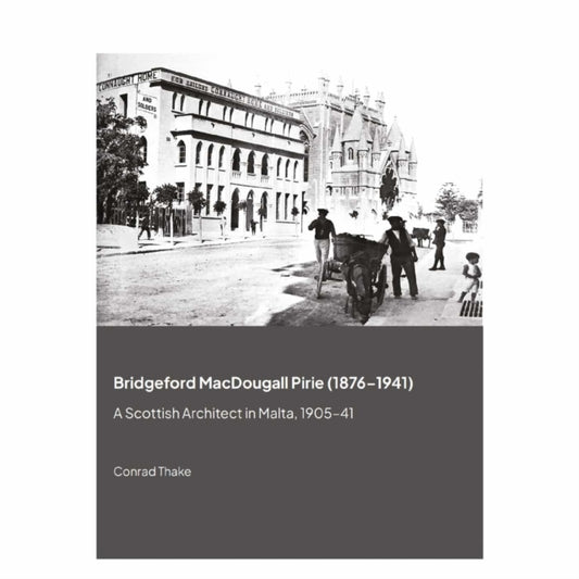 Bridgeford MacDougall Pirie (1876–1941): A Scottish Architect in Malta, 1905–41