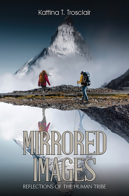 Mirrored Images: Reflections of the Human Tribe