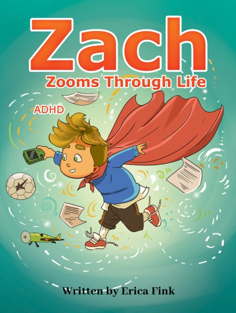 Zach Zooms Through Life: ADHD