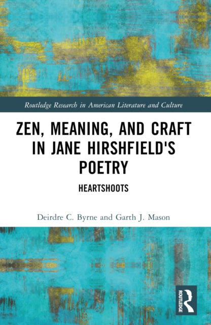 Zen, Meaning, and Craft in Jane Hirshfield's Poetry: Heartshoots