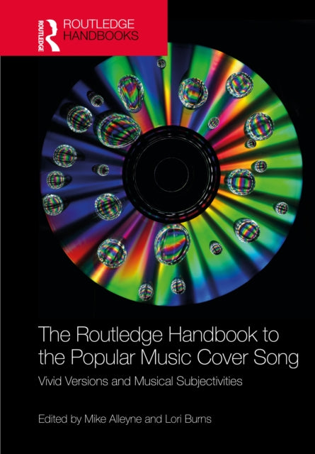 The Routledge Handbook to the Popular Music Cover Song: Vivid Versions and Musical Subjectivities