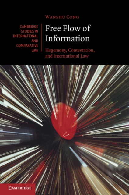 Free Flow of Information: Hegemony, Contestation, and International Law