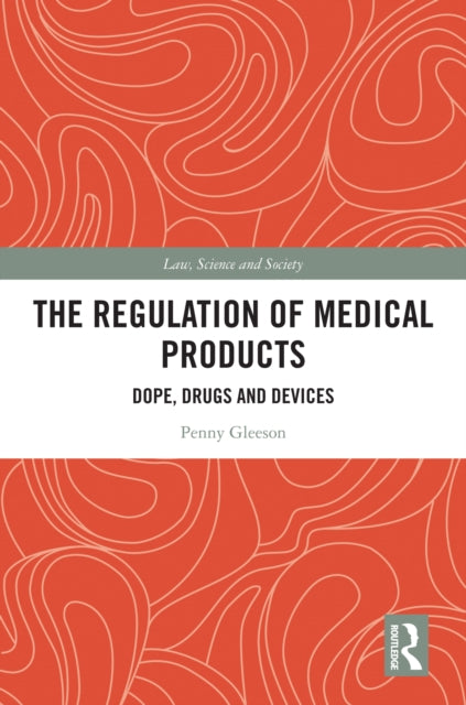 The Regulation of Medical Products: Dope, Drugs and Devices