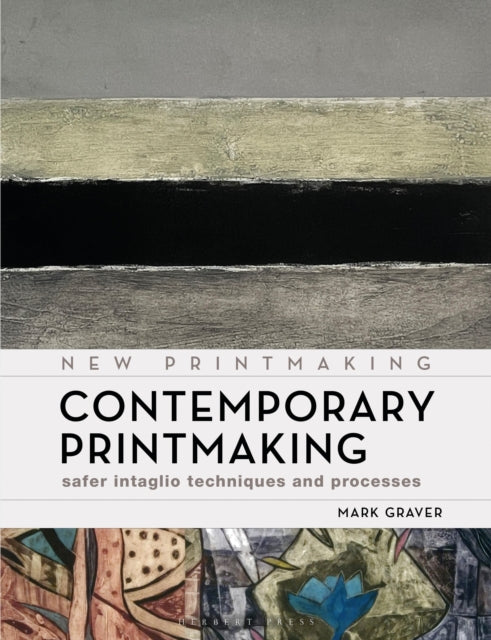 Contemporary Printmaking: Safer Intaglio Techniques and Processes