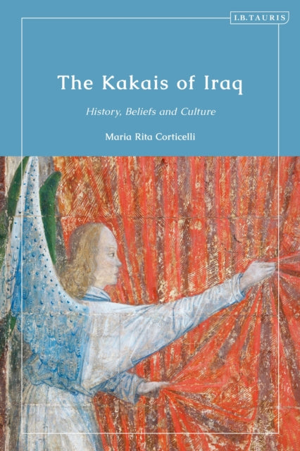 The Kakais of Iraq: History, Beliefs and Culture