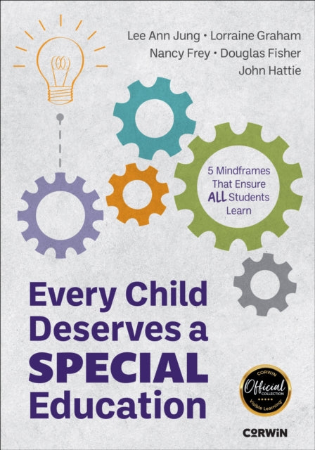 Every Child Deserves a Special Education: Five Mindframes That Ensure All Students Learn