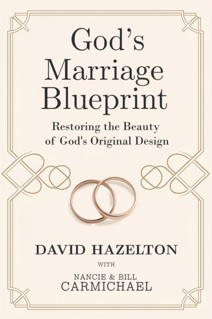 God's Marriage Blueprint: Restoring the Beauty of God's Original Design