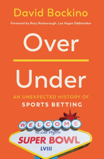 Over/Under: An Unexpected History of Sports Betting