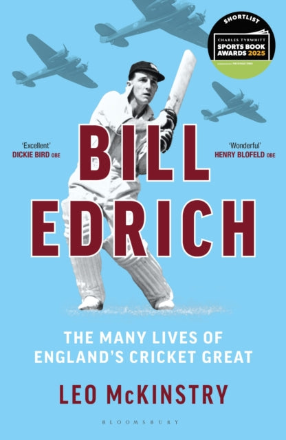Bill Edrich: Cricket Legend. War Hero. Footballer. Hellraiser.