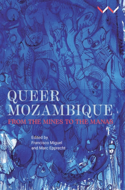 Queer Mozambique: From the Mines to the Manas
