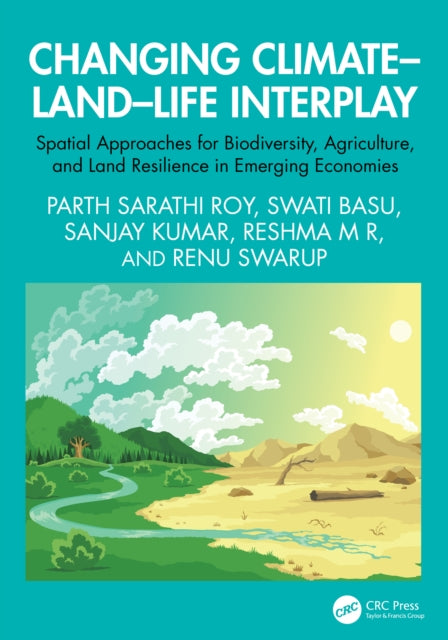 Changing Climate–Land–Life Interplay: Spatial Approaches for Biodiversity, Agriculture, and Land Resilience in Emerging Economies