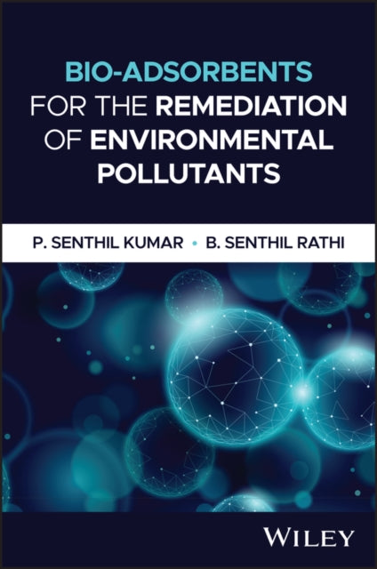 Bioadsorbents for the Remediation of Environmental Pollutants