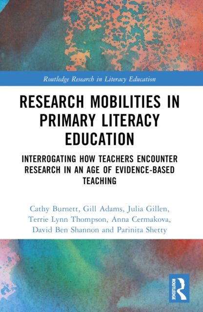Research Mobilities in Primary Literacy Education: Interrogating How Teachers Encounter Research in an Age of Evidence-based Teaching