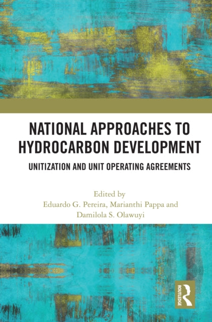 National Approaches to Hydrocarbon Development: Unitization and Unit Operating Agreements
