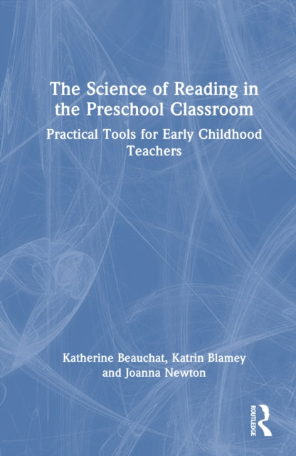 The Science of Reading in the Preschool Classroom: Practical Tools for Early Childhood Teachers