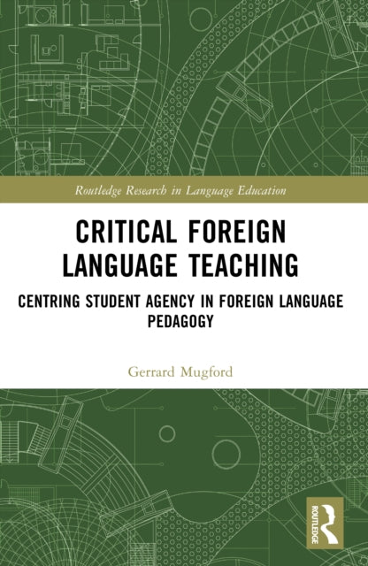 Critical Foreign Language Teaching: Centring Student Agency in Foreign Language Pedagogy