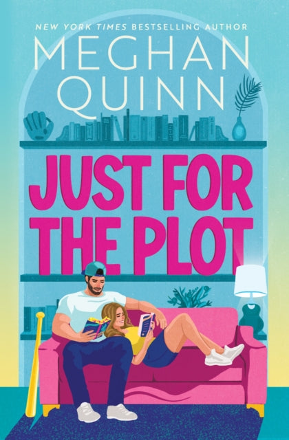 Just for the Plot: The next spicy and hilarious romcom in your new favourite sports romance series by bestselling author Meghan Quinn