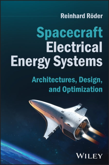 Spacecraft Electrical Energy Systems: Architectures, Design, and Optimization