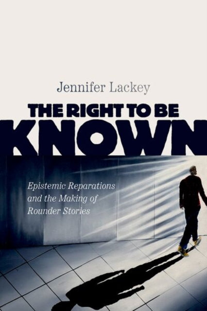 The Right to Be Known: Epistemic Reparations and the Making of Rounder Stories