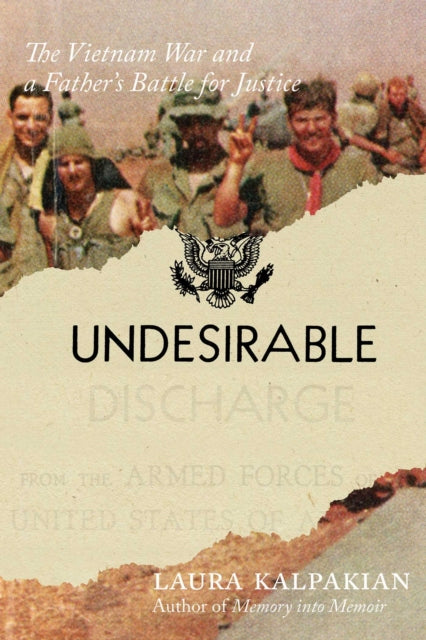 Undesirable: The Vietnam War and a Father's Battle for Justice