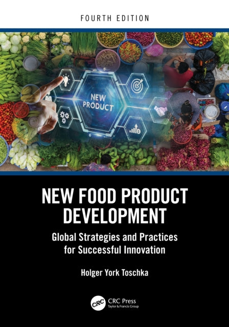 New Food Product Development: Global Strategies and Practices for Successful Innovation