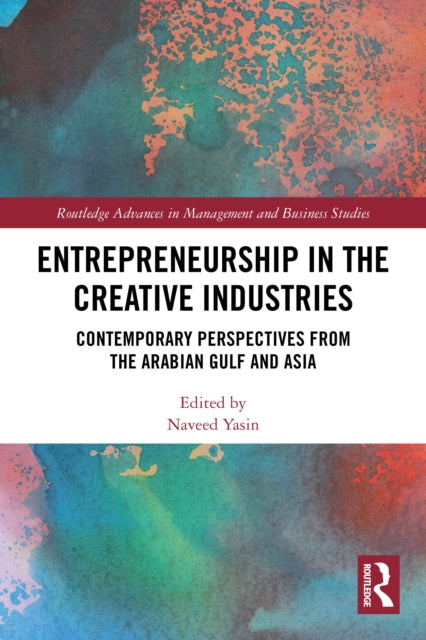 Entrepreneurship in the Creative Industries: Contemporary Perspectives from the Arabian Gulf and Asia