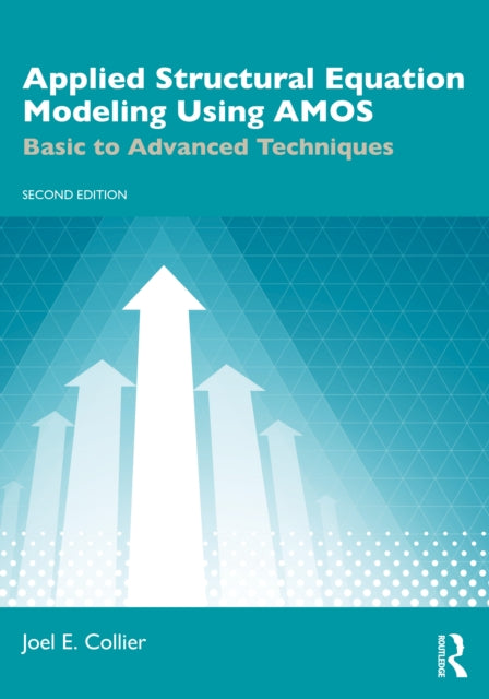 Applied Structural Equation Modeling Using AMOS: Basic to Advanced Techniques