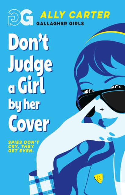 Gallagher Girls: Don't Judge a Girl by Her Cover: Book 3: the million copy selling series set at an elite boarding school for spies