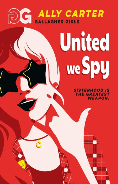 Gallagher Girls: United We Spy: Book 6: the million copy selling series set at an elite boarding school for spies
